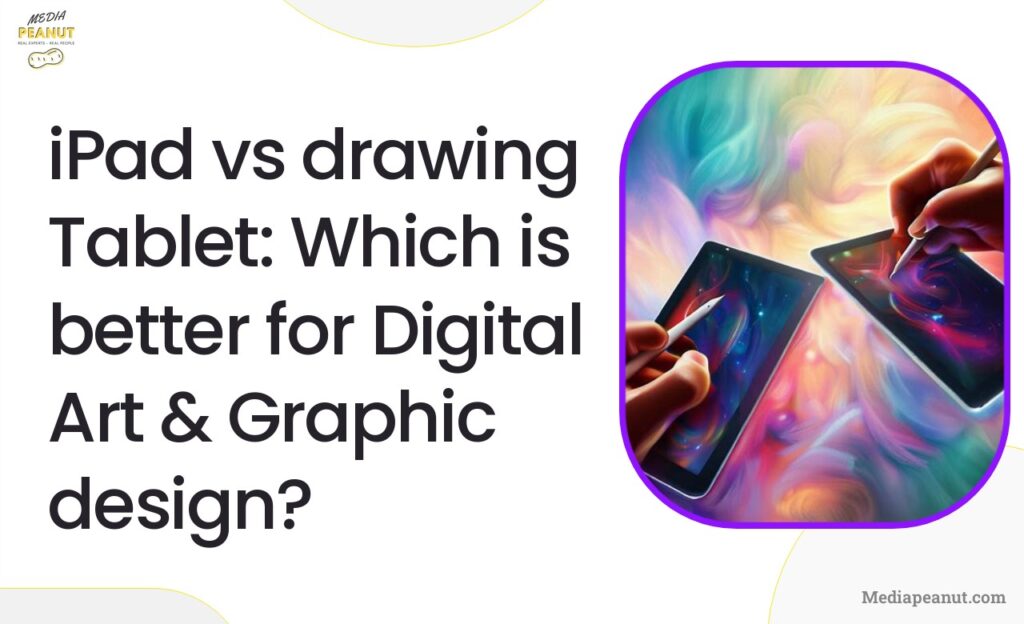 1 iPad vs drawing Tablet Which is better for Digital Art Graphic design 1