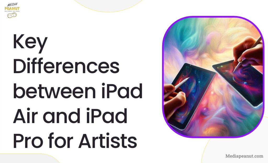 1 Key Differences between iPad Air and iPad Pro for Artists