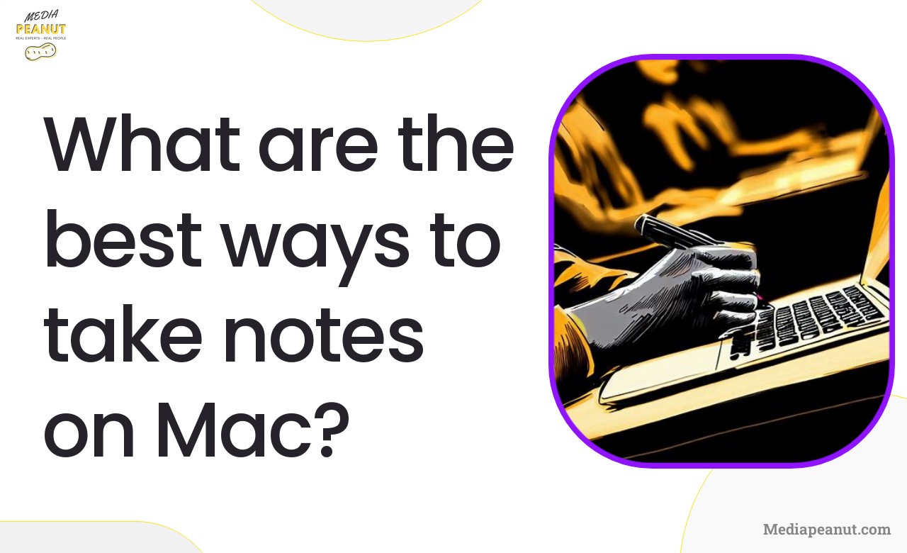 1 What are the best ways to take notes on Mac