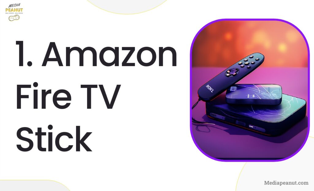 1. Amazon Fire TV Stick