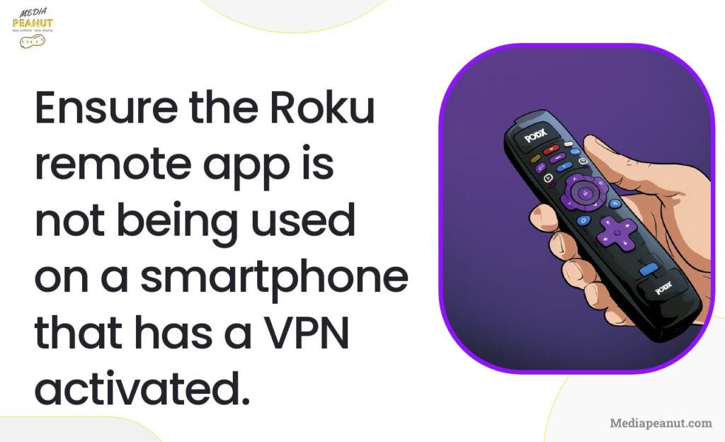 4 Ensure the Roku remote app is not being used on a smartphone that has a VPN activated
