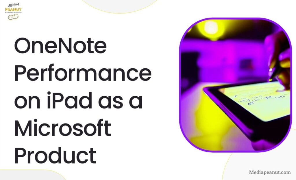 4 OneNote Performance on iPad as a Microsoft Product