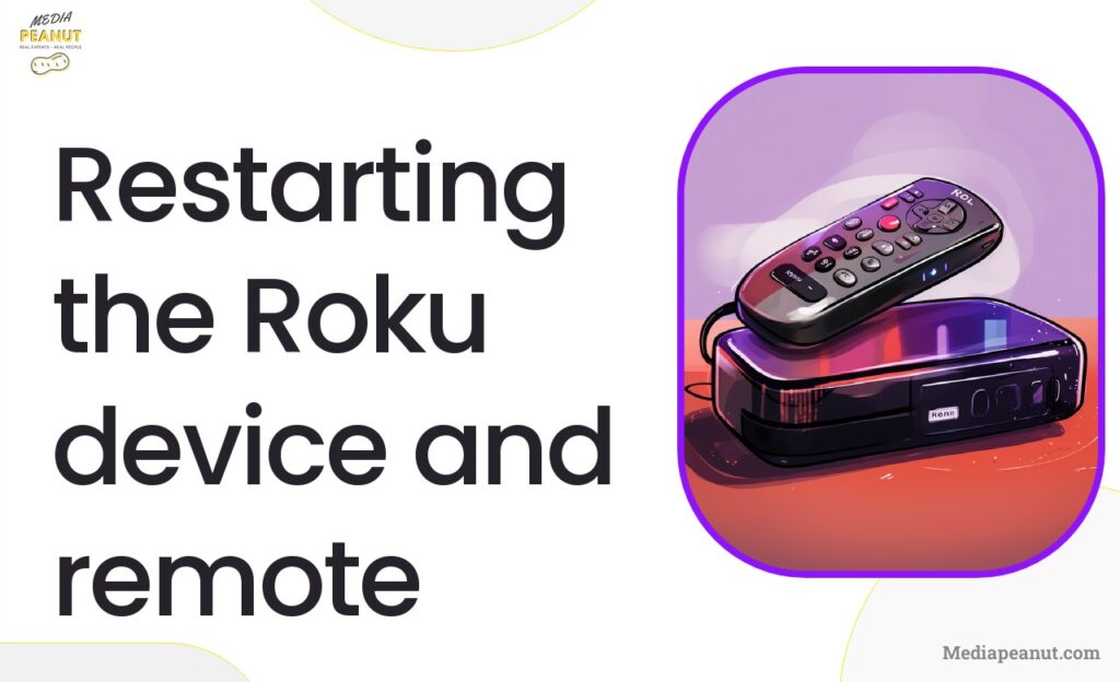 4 Restarting the Roku device and remote