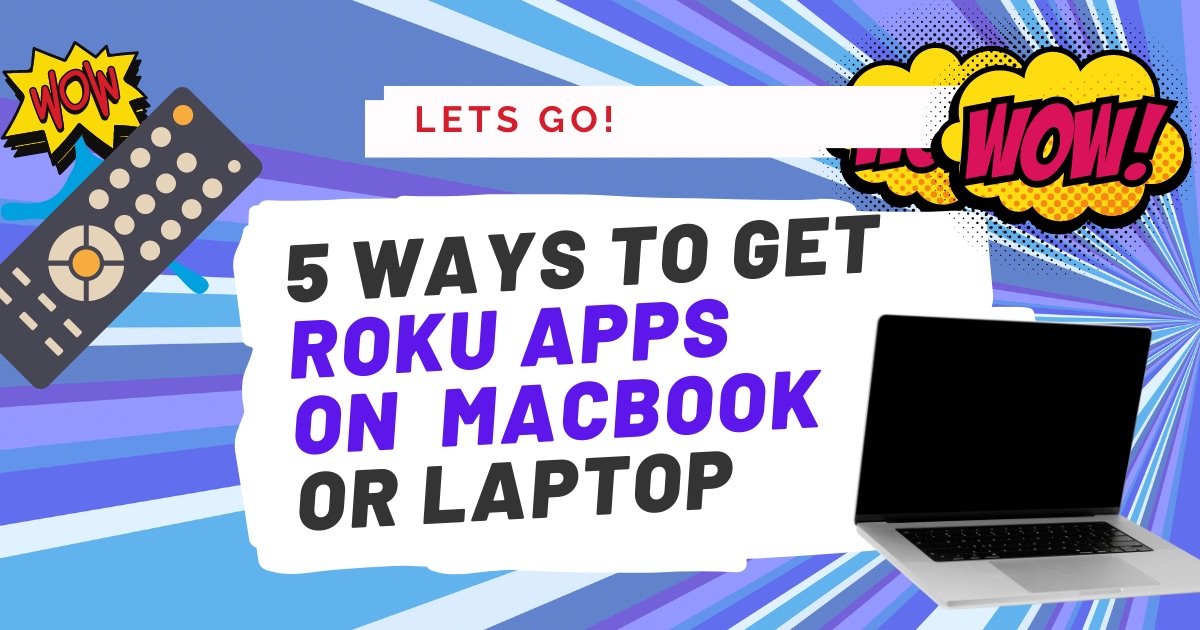5 Ways to get Roku Apps on your Mac or PC