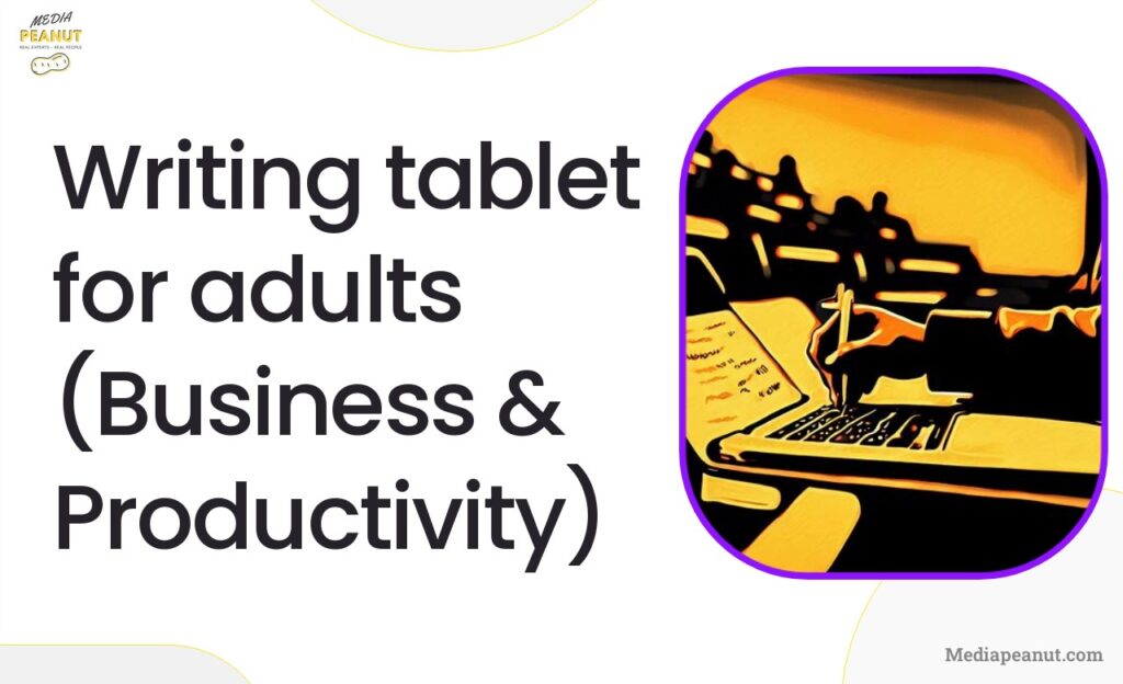 5 Writing tablet for adults Business Productivity