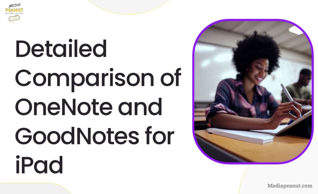 6 Detailed Comparison of OneNote and GoodNotes for iPad