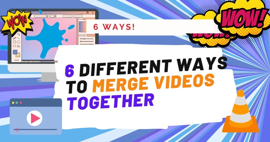 6 Different Ways to Merge Videos together 1