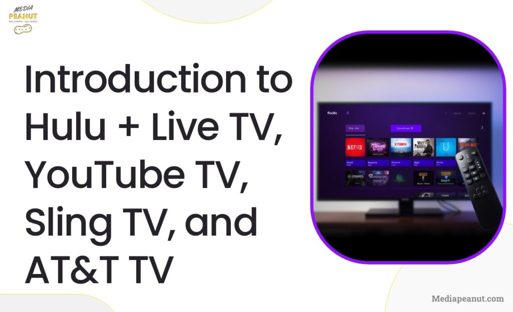 6 Introduction to Hulu Live TV YouTube TV Sling TV and ATT TV
