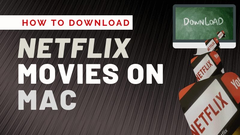 How to download netflix movies on Mac offline