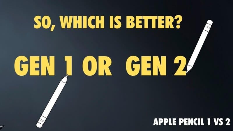 is the Apple Pencil 2 better than 1