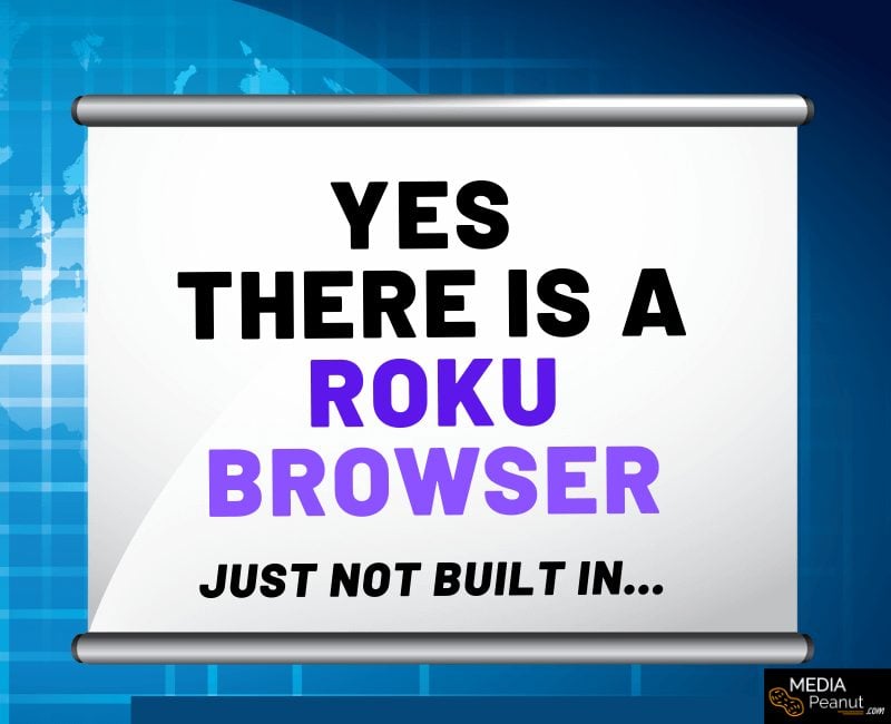 Answer for "Is there a web browser on Roku?"