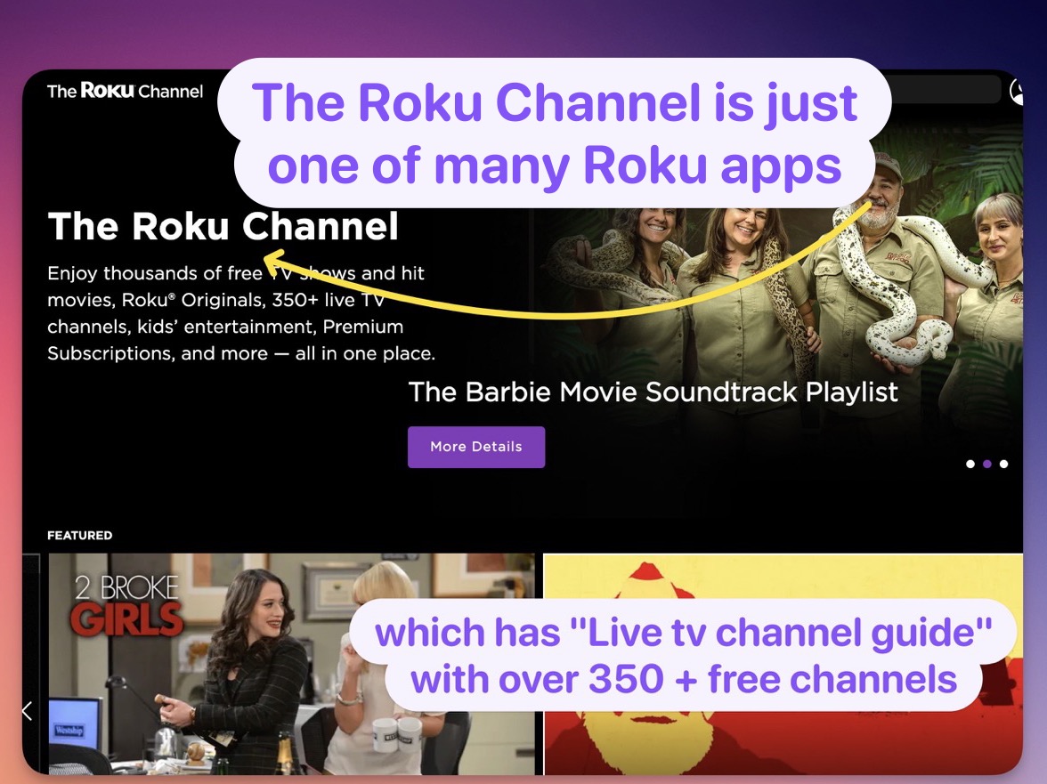 There is the official Roku channel which is one of many roku apps Large