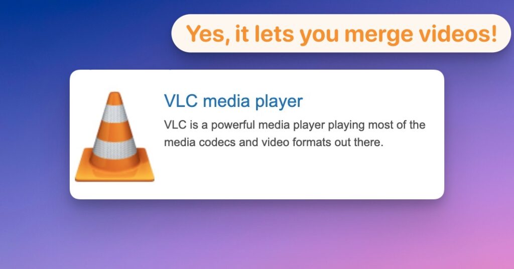 VLC media player for merging