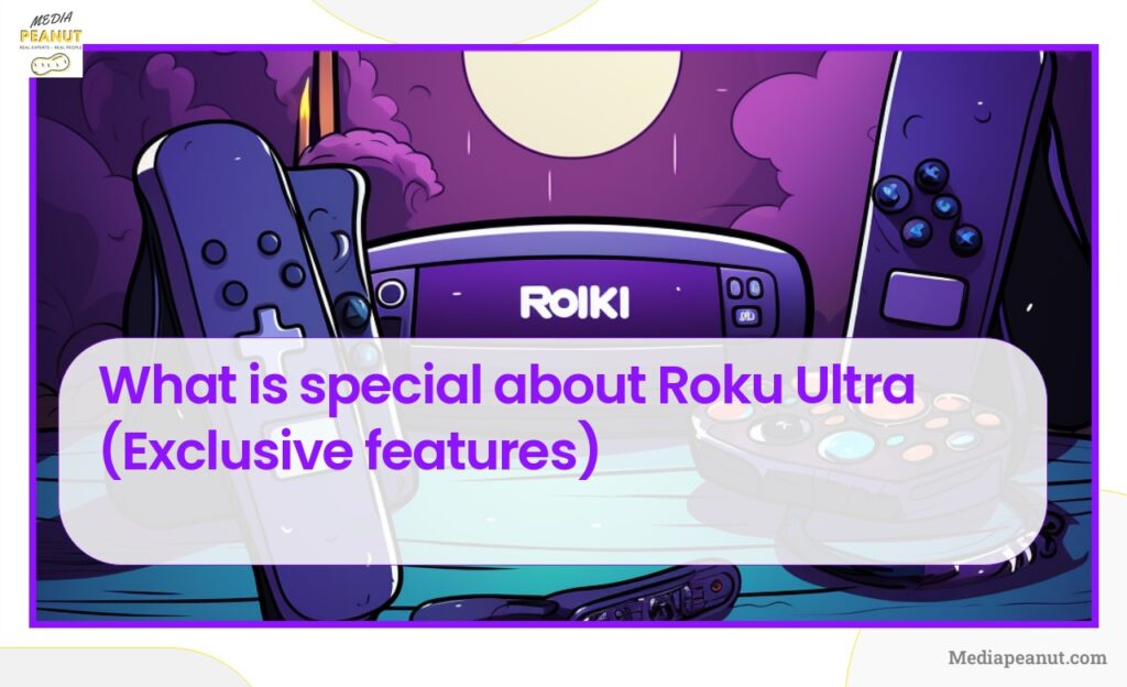 What is special about Roku Ultra Exclusive features