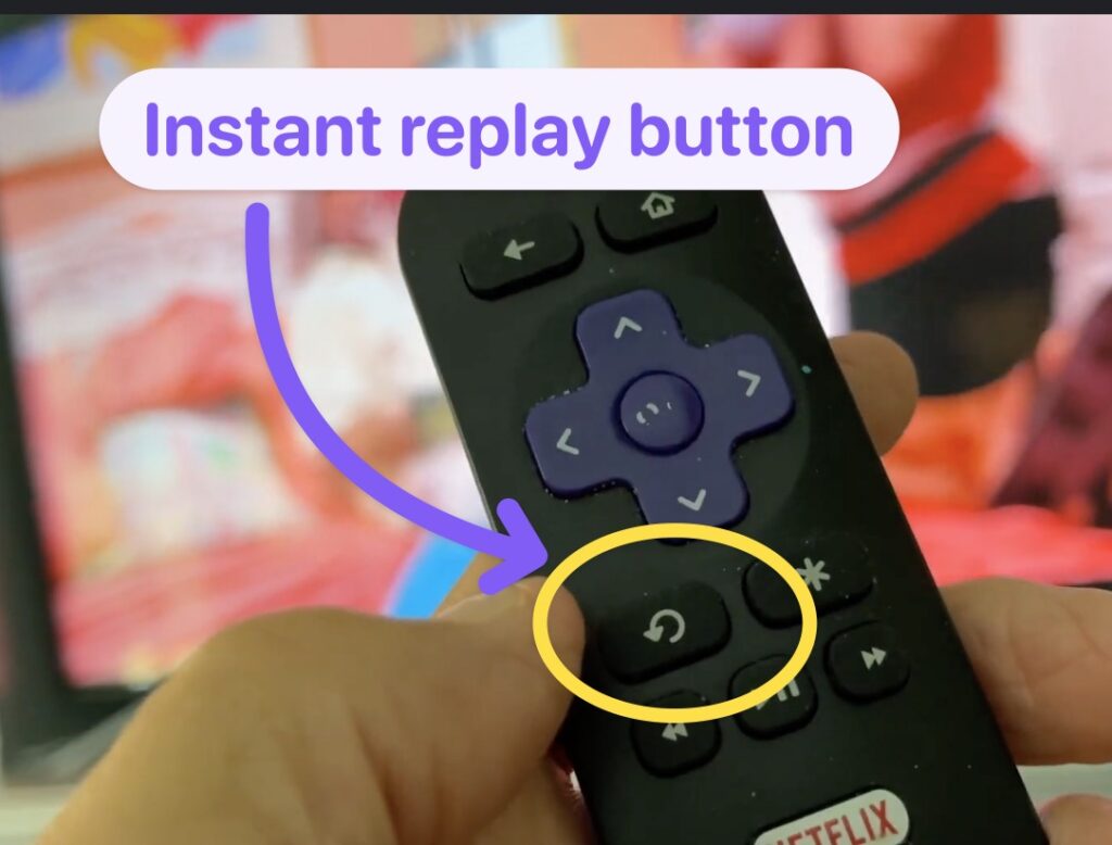 Where is the Instant replay button on roku