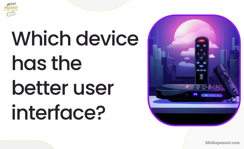 Which device has the better user interface