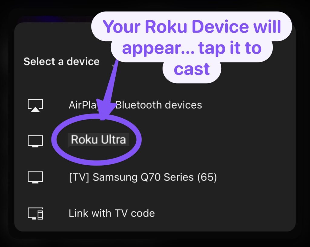 Your Roku Device will appear on iphone or ipad tap it to cast