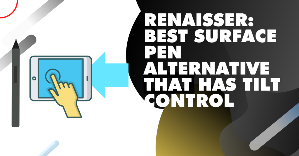 1. Renaisser Best Surface Pen Alternative that has tilt control