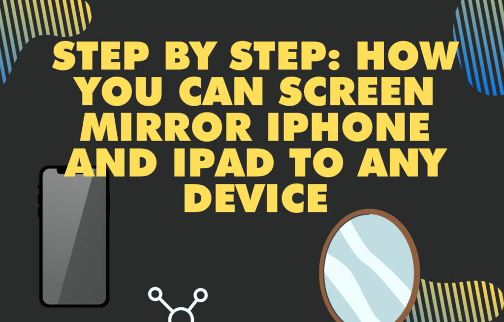 1Step by step How you can Screen Mirror iPhone and iPad to any device