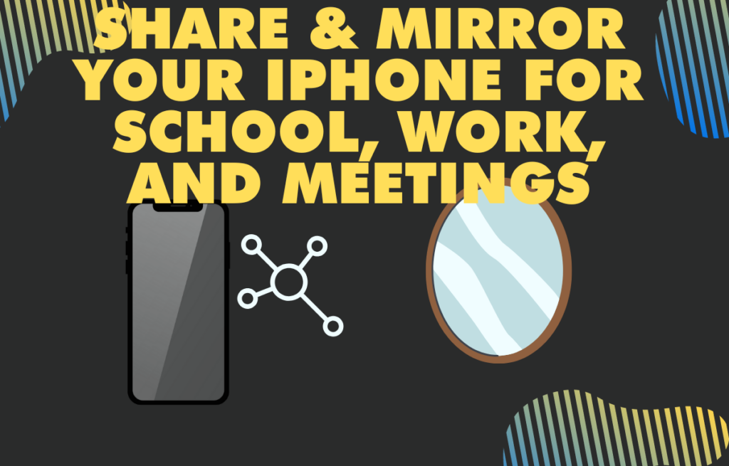 2Share mirror your iPhone for school work and meetings