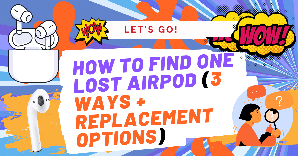 How to Find one lost AirPod (3 Ways + Replacement options)