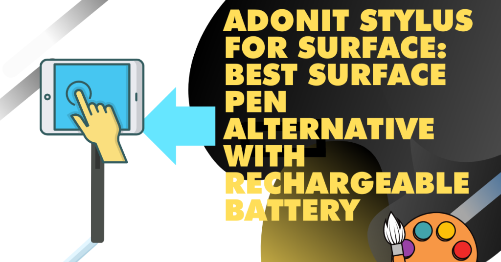 4. Adonit Stylus for Surface Best Surface pen alternative with rechargeable battery