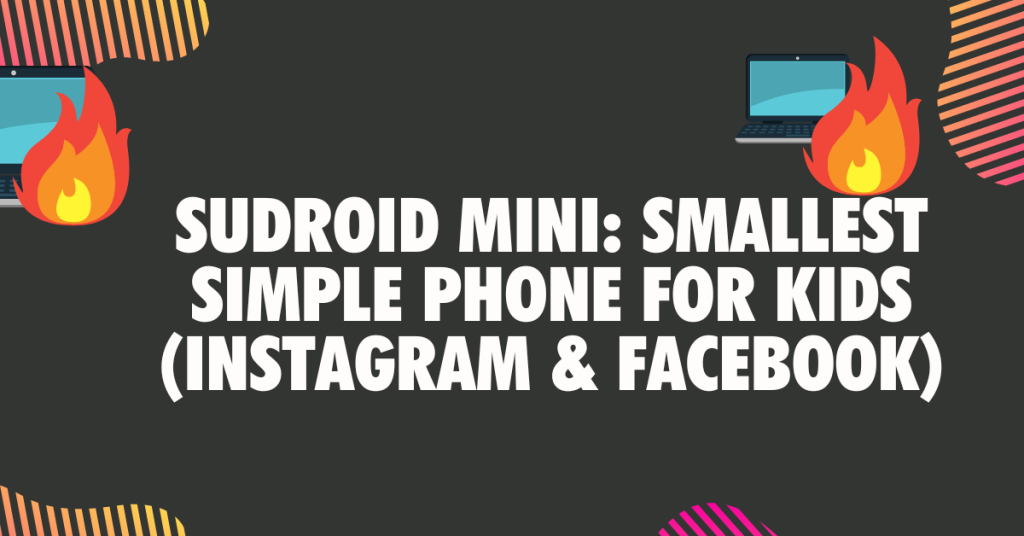 4. Sudroid Mini Smallest Simple Phone for Kids Instagram Facebook 1