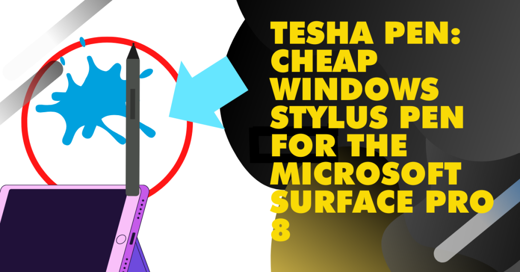 4. Tesha Pen Cheap Windows stylus pen for the Microsoft Surface Pro 8
