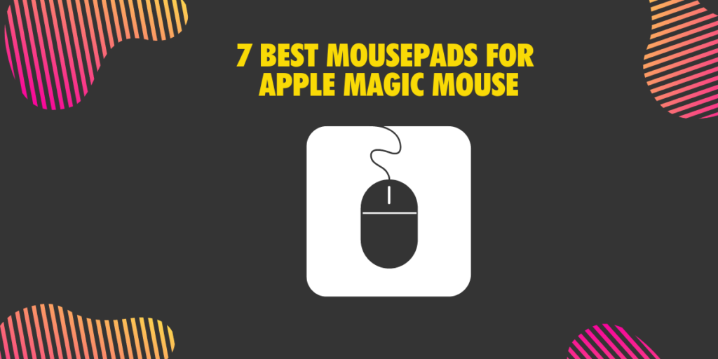 7 Best Mousepads for Apple Magic Mouse 1