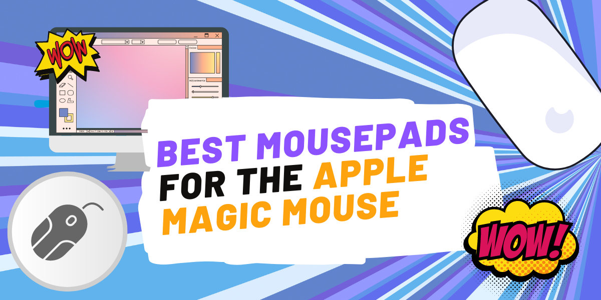 7 Best Mousepads for Apple’s Magic Mouse