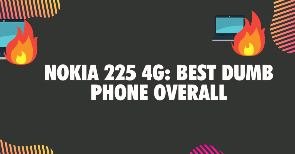 8. Nokia 225 4G Best Dumb Phone overall