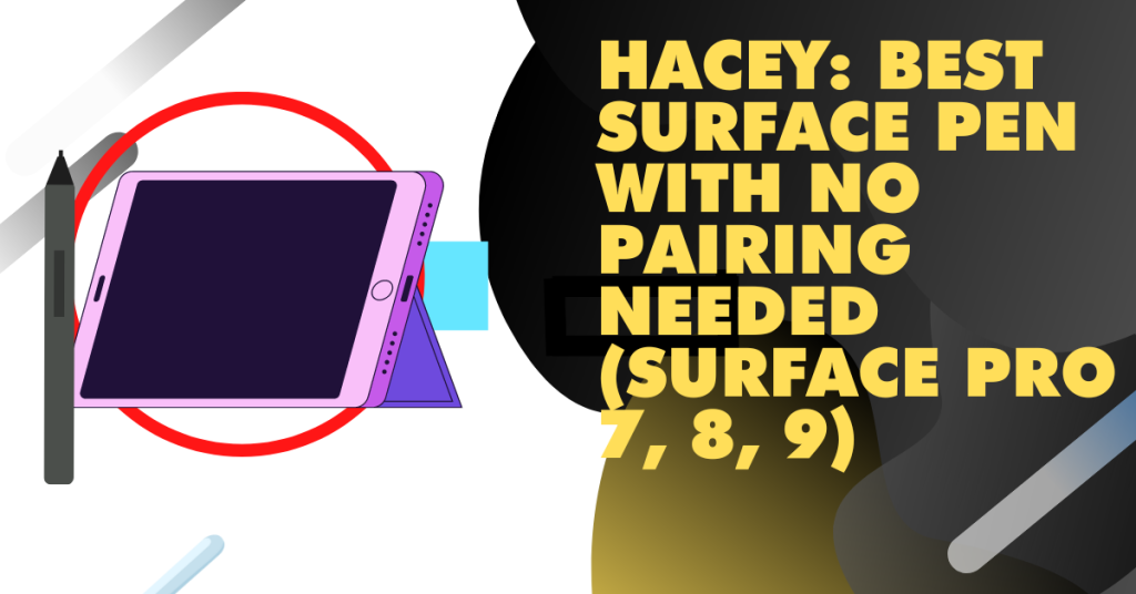 9. Hacey Best Surface Pen with no pairing needed Surface Pro 7 8 9