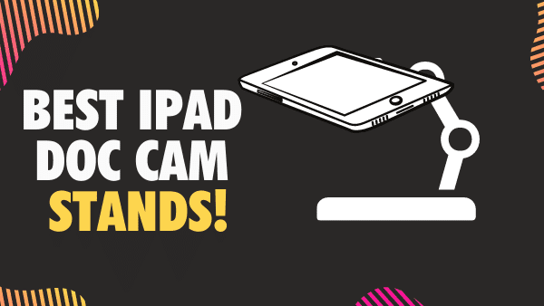 Best iPad Document Camera Stands iPhone & iPad
