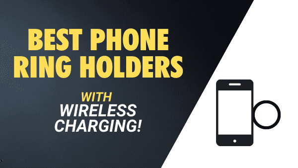 Best Phone Ring finger ring holders wireless charging