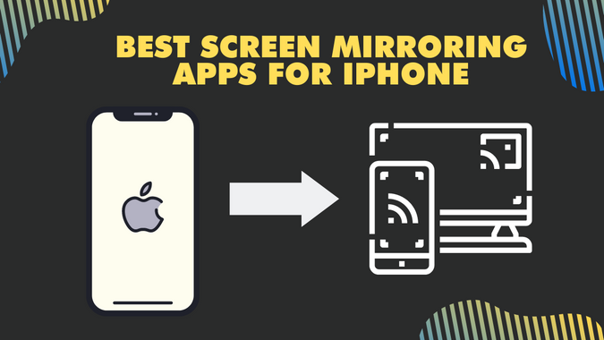 7 Best Screen Mirroring Apps for iPhone (Tested for streaming)