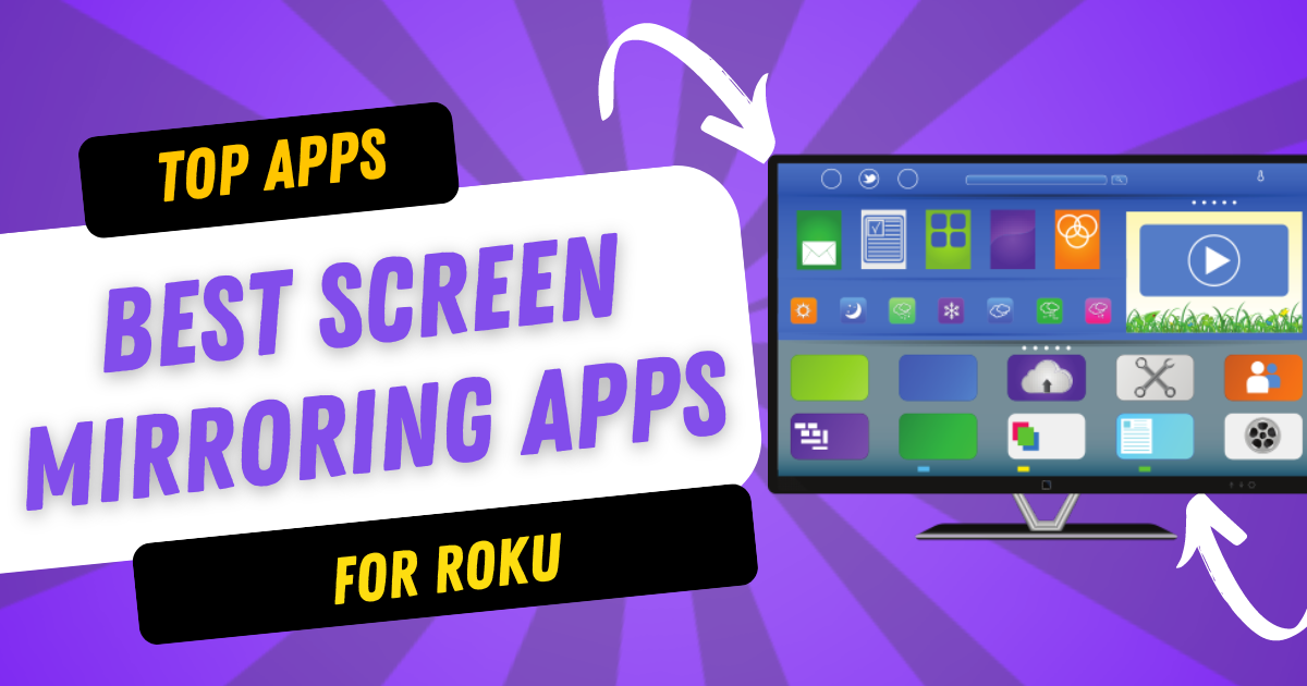 14 Best Screen Mirroring Apps for Roku & Roku TV