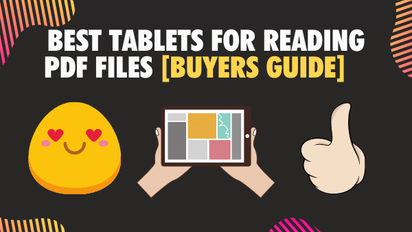 Best Tablets for Reading PDF files [Buyers Guide]