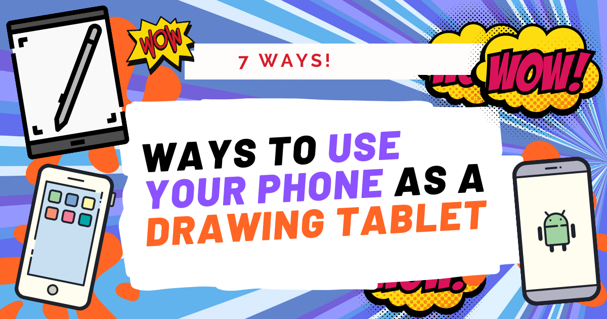 7 Ways to Use Your Phone as a Drawing Tablet (Android & iPhone)
