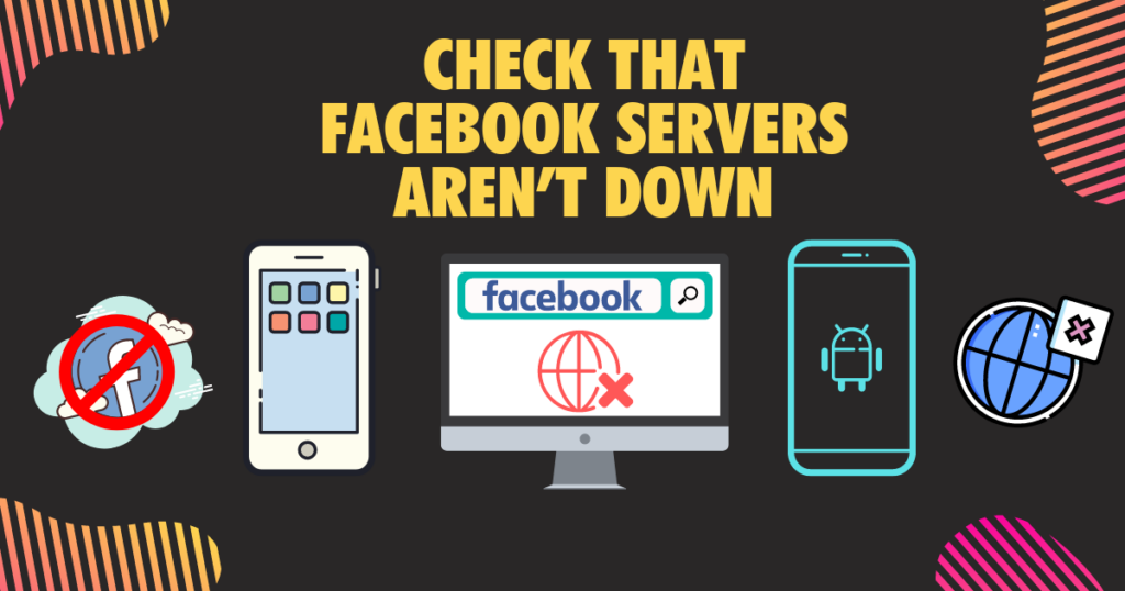 Check that facebook servers arent down