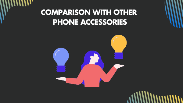 Comparison with other phone accessories