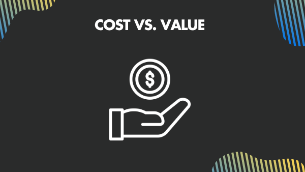 Cost vs. Value