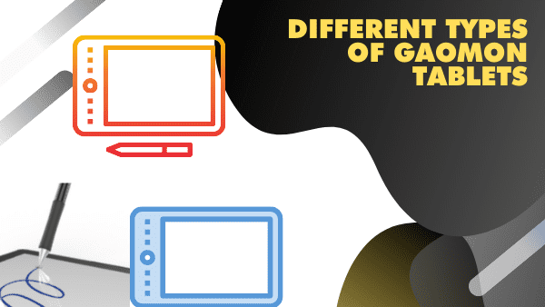 Different Types of Gaomon Tablets