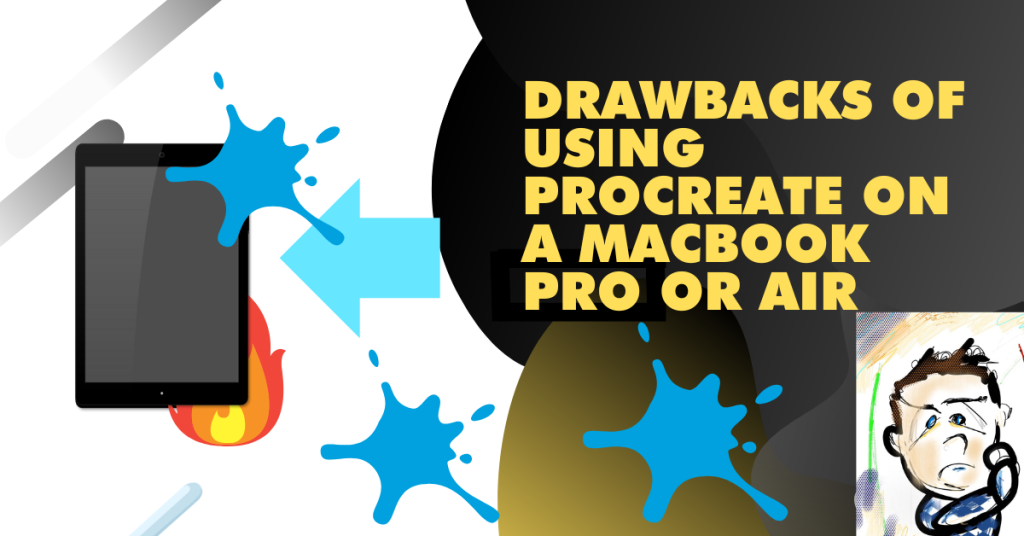 Drawbacks of using Procreate on a Macbook Pro or Air