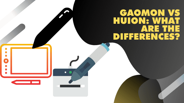 Gaomon vs Huion_ What are the differences_