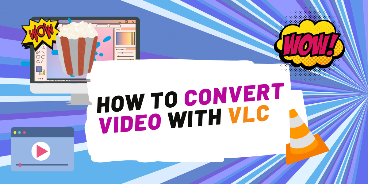 How to Convert Videos with VLC Media Player (Mac & Windows)