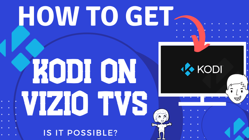How to install KODI on Vizio Smart TV