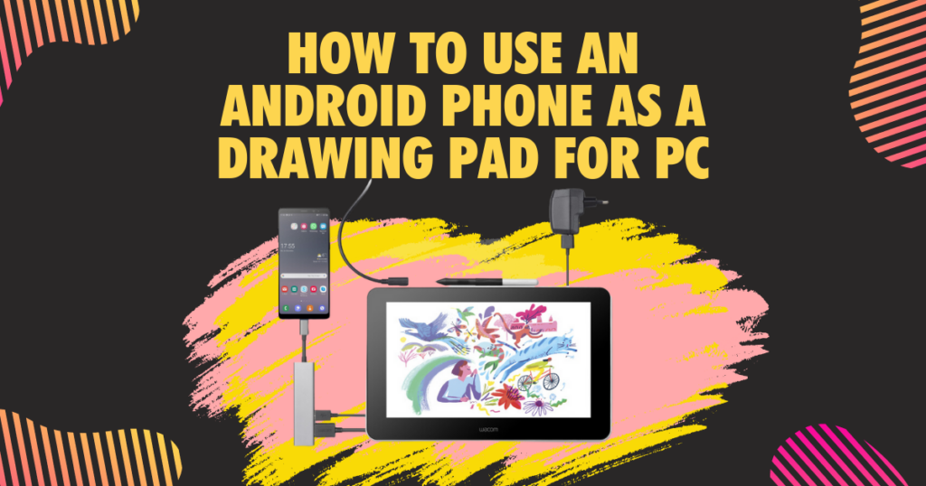 How to use an Android phone as a drawing pad for PC