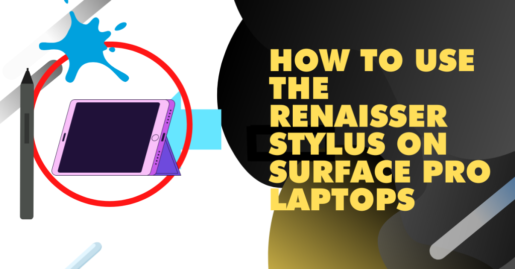 How to use the Renaisser stylus on Surface Pro Laptops