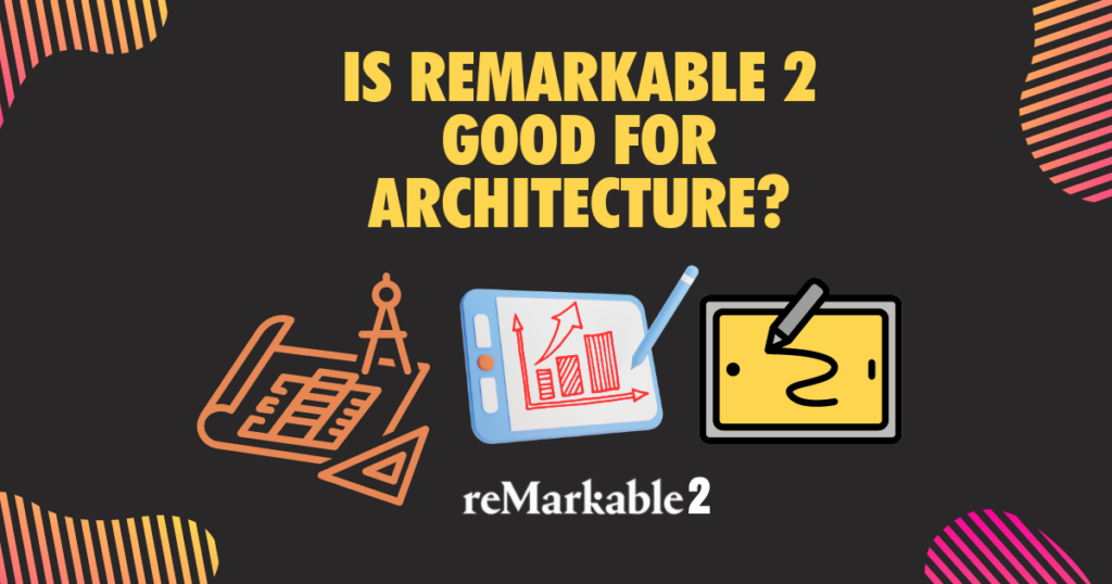 Is reMarkable 2 good for architecture