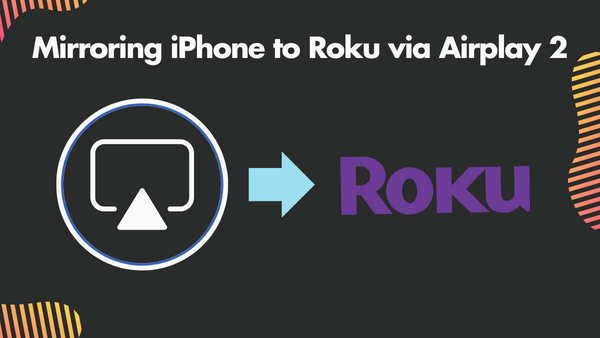 Mirroring iPhone to Roku via Airplay 2